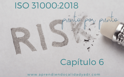 ISO 31000:2018 Capítulo 6 (Parte I)