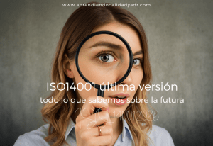 ISO 14001 última versión: todo lo que sabemos sobre la futura ISO 14001:2026